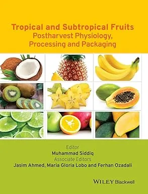 Tropical and Subtropical Fruits: Postharvest Physiology, Processing and Packaging Hardcover