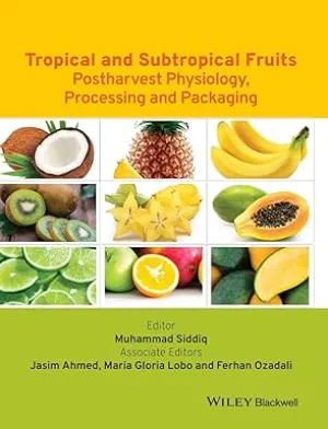 Tropical and Subtropical Fruits: Postharvest Physiology, Processing and Packaging Hardcover
