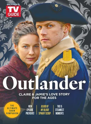 TV Guide - Outlander: Claire & Jamie's Love Story For The Ages, 15 Steamiest Moments, Sam Heughan & Caitrona Balfe Exclusive Interview, BTS, New Episode Previews, Blood Of My Blood Spinoff & More!