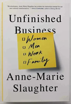 UNFINISHED BUSINESS - Anne-Marie Slaughter
