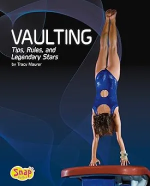 Vaulting: Tips, Rules, and Legendary Stars Library Binding