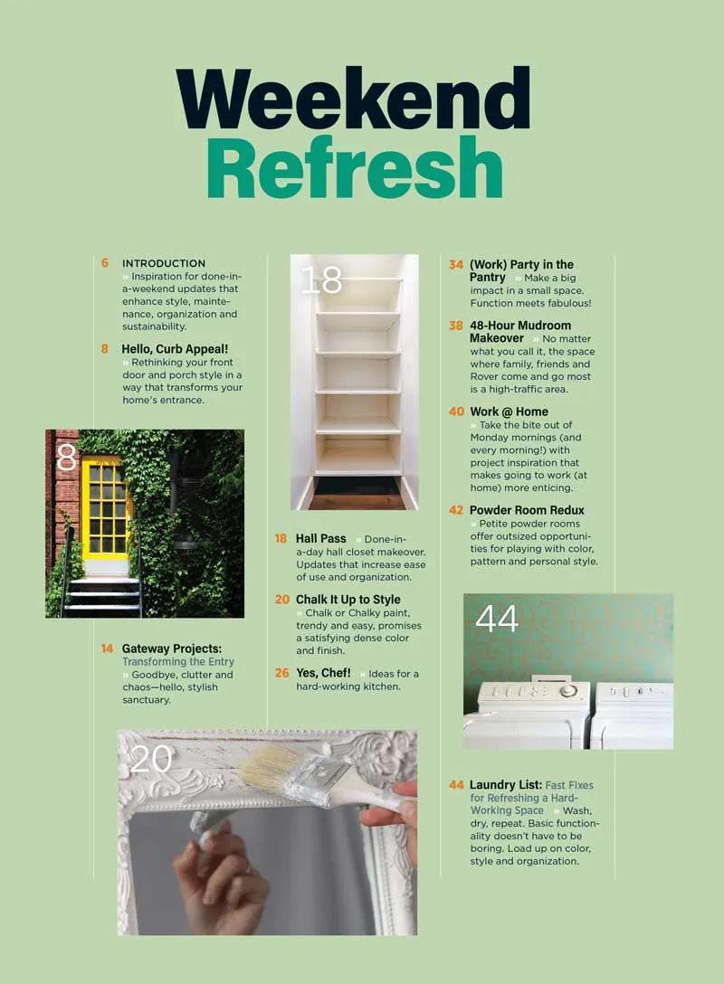 Weekend Refresh - Fast Fixes, Beautify Your Favorite Room, Decor Ideas, DIY Guide, Painless Outdoor Projects, Organization, Closet Makeover, Trends, Pantry, Mudroom Makeover, Laundry Room, Kids & More