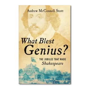 What Blest Genius?: The Jubilee That Made Shakespeare