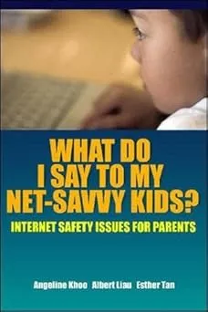 What Do I Say to My Net-Savvy Kids?: Internet Safety Issues for Parents Paperback