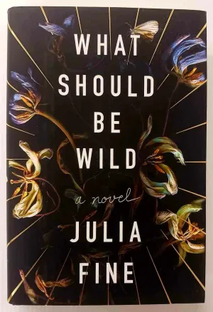 WHAT SHOULD BE WILD - Julia Fine